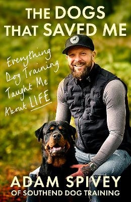 The Dogs That Saved Me - Adam Spivey