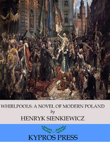 Whirlpools: A Novel of Modern Poland -  Henryk Sienkiewicz
