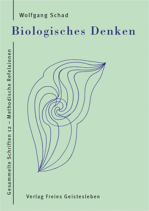 Biologisches Denken - Wolfgang Schad