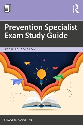 Prevention Specialist Exam Study Guide - Nicole M. Augustine