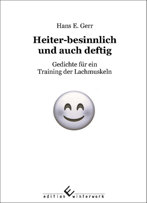 Heiter-besinnlich und auch deftig - Hans E. Gerr