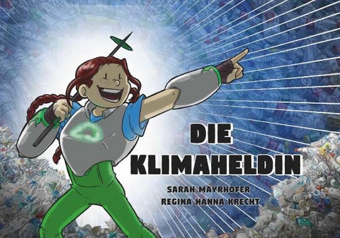 Die Klimaheldin - Sarah Mayrhofer und Regina Hanna Krecht