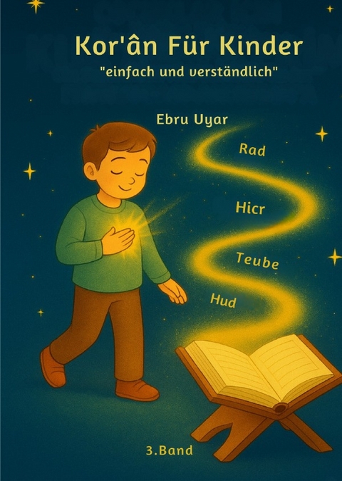 Dieses Buch ist Teil einer mehrb&auml;ndigen Reihe, in der Suren des Qurans... / Koran f&uuml;r Kinder - ebru uyar