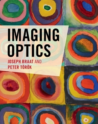 Imaging Optics - Joseph Braat, Peter T&ouml;r&ouml;k