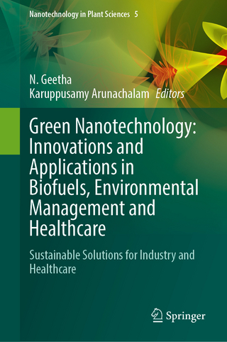Green Nanotechnology: Innovations and Applications in Biofuels, Environmental Management and Healthcare