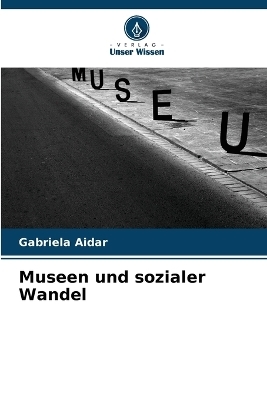 Museen und sozialer Wandel - Gabriela Aidar
