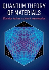 Quantum Theory of Materials - Kaxiras, Efthimios; Joannopoulos, John D.