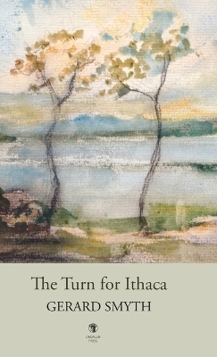 The Turn for Ithaca - Gerard Smyth