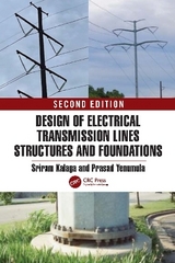Design of Electrical Transmission Lines Structures and Foundations - Kalaga, Sriram; Yenumula, Prasad