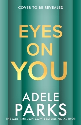 Eyes on You - Adele Parks