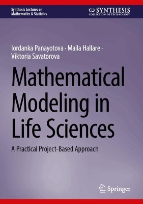 Mathematical Modeling in Life Sciences - Iordanka Panayotova, Maila Hallare, Viktoria Savatorova