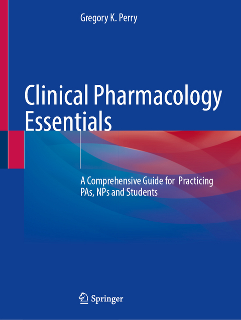 Clinical Pharmacology Essentials - Gregory K. Perry