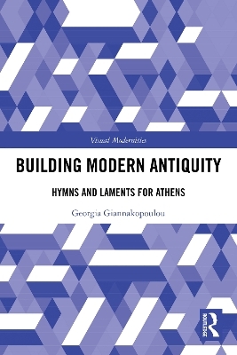 Building Modern Antiquity - Georgia Giannakopoulou