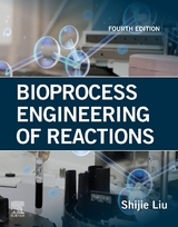 Bioprocess Engineering of Reactions - Liu, Shijie