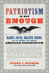 Patriotism Is Not Enough - Steven F. Hayward