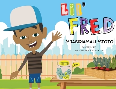 Lil Fred the Kidprenuer - Dr Frederick D Acklin