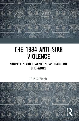The 1984 Anti-Sikh Violence