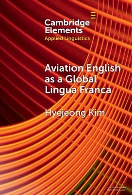 Aviation English as a Global Lingua Franca - Hyejeong Kim