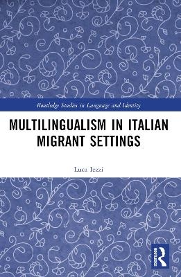 Multilingualism in Italian Migrant Settings - Luca Iezzi