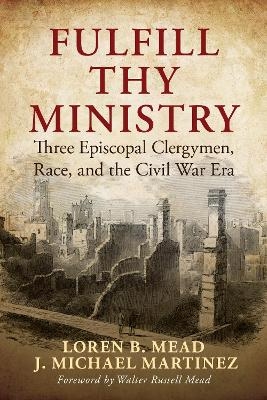 Fulfill Thy Ministry - Loren B. Mead, J. Michael Martinez