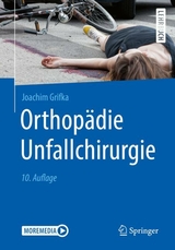 Orthop&auml;die Unfallchirurgie - Joachim Grifka