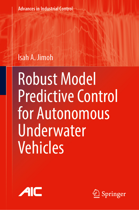 Robust Model Predictive Control for Autonomous Underwater Vehicles - Isah A. Jimoh