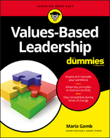 Values-Based Leadership For Dummies - Maria Gamb