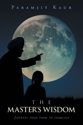 The Master's Wisdom - Paramjit Kaur