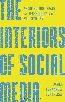 The Interiors of Social Media - Dr Javier Fern&aacute;ndez Contreras