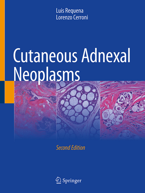 Cutaneous Adnexal Neoplasms - Luis Requena, Lorenzo Cerroni