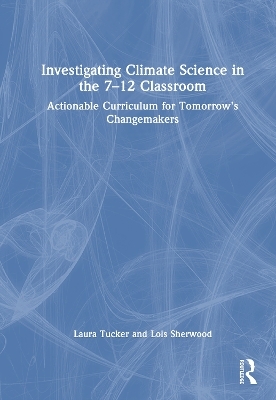 Investigating Climate Science in the 7–12 Classroom