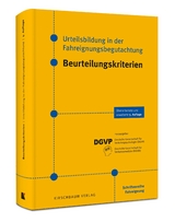 Urteilsbildung in der Fahreignungsbegutachtung - Beurteilungskriterien - 