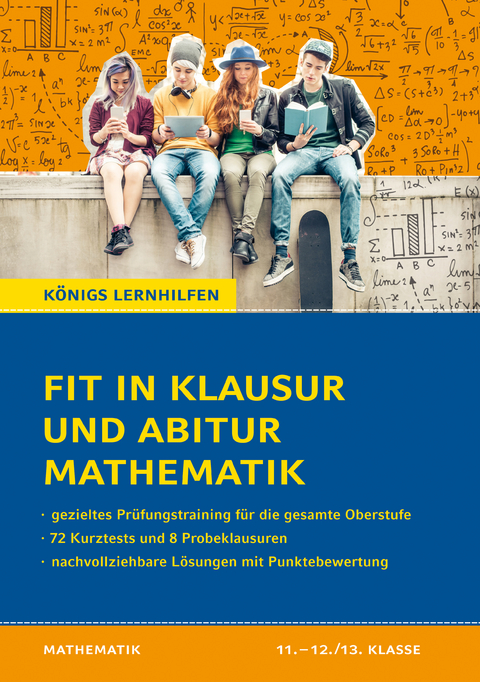 Fit in Klausur und Abitur &ndash; Mathematik 11.-12./13. Klasse - Martina Gro&szlig;
