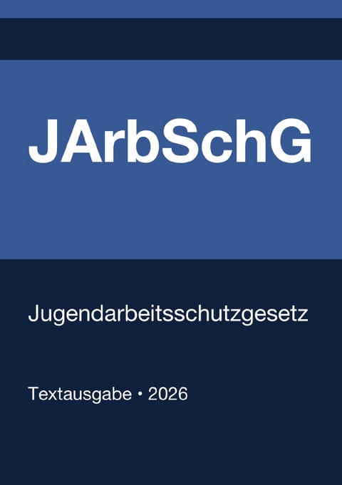 JArbSchG - Jugendarbeitsschutzgesetz (Deutschland) 2026 - Gesetze24 Deutschland