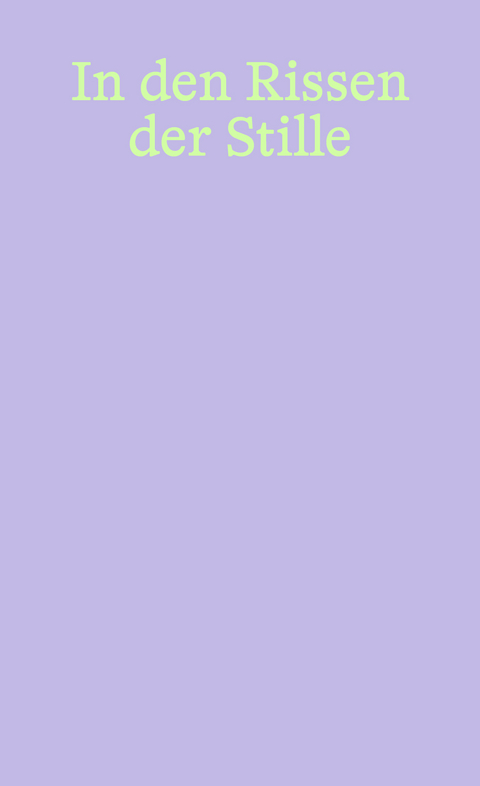 In den Rissen der Stille