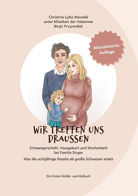wir treffen uns draussen Schwangerschaft, Hausgeburt und Wochenbett bei Familie Singer - Dr. Ch. L. Maiwald, Birgit Przyrembel