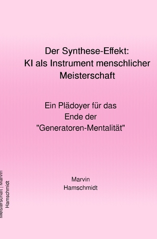 Der Synthese-Effekt: KI als Instrument menschlicher Meisterschaft