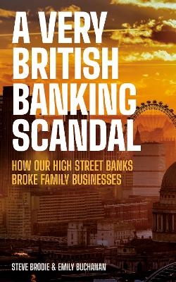 A Very British Banking Scandal - Steve Brodie, Emily Buchanan