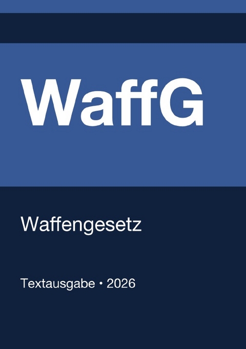 WaffG - Waffengesetz (Deutschland) 2026 - Gesetze24 Deutschland