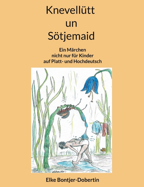 Knevell&uuml;tt un S&ouml;tjemaid - Elke Bontjer-Dobertin