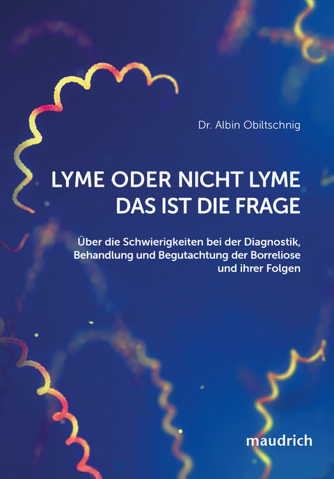 Lyme oder nicht Lyme &ndash; das ist die Frage - Albin Obiltschnig