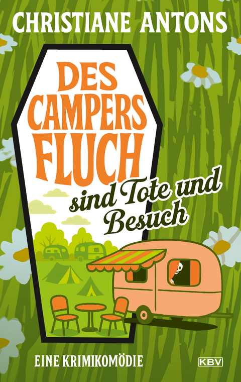 Des Campers Fluch sind Tote und Besuch - Christiane Antons