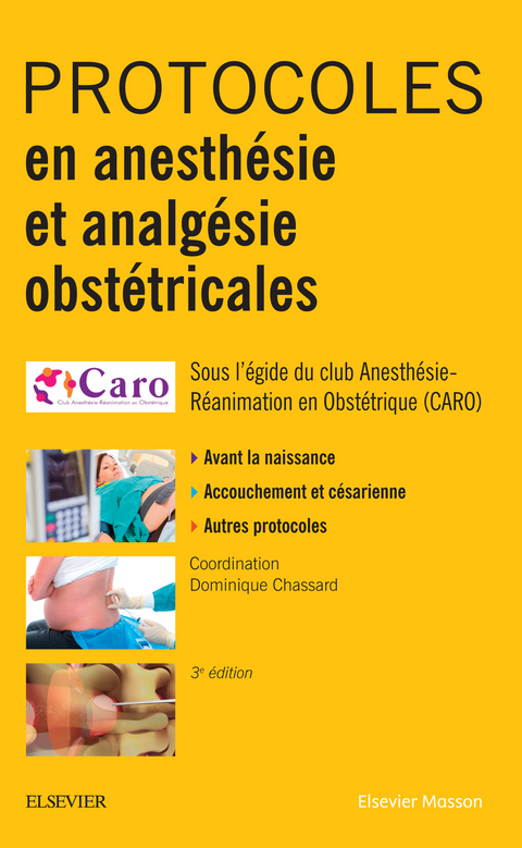 Protocoles en anesthesie et analgesie obstetricales -  Dominique Chassard,  CARO Club Anesthesie Rea. Obst.