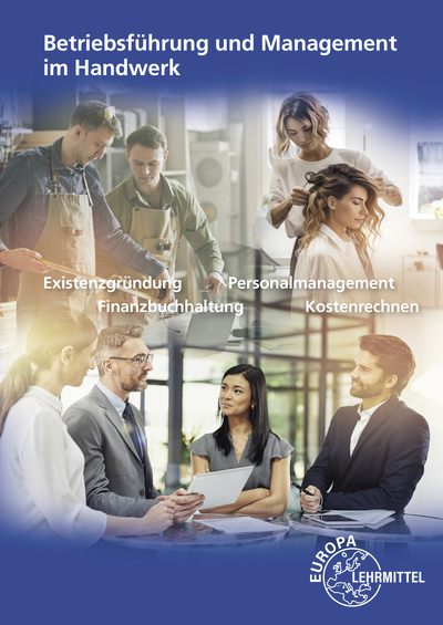 Betriebsf&uuml;hrung und Management im Handwerk - Thomas Psotka, Alois Wimmer, Monika Heiser, Friedemann H&ouml;gerle, Christiane Eberhardt