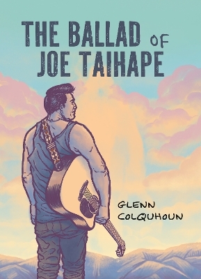 The The Ballad of Joe Taihape - Glenn Colquhoun
