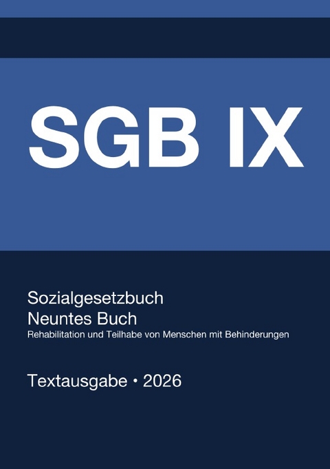 SGB IX - Sozialgesetzbuch Neuntes Buch &ndash; Rehabilitation und Teilhabe von Menschen mit Behinderungen &ndash; (Deutschland) 2026 - Gesetze24 Deutschland