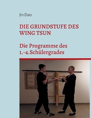 Die Grundstufe des Wing Tsun - Jin Dao
