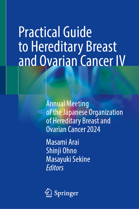 Practical Guide to Hereditary Breast and Ovarian Cancer IV - 