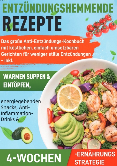 Entz&uuml;ndungshemmende Rezepte - Leonie Dreher