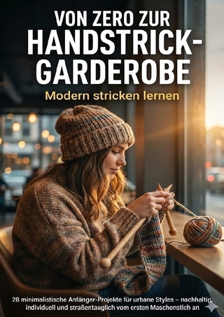 Von Zero zur Handstrick-Garderobe: Modern stricken lernen